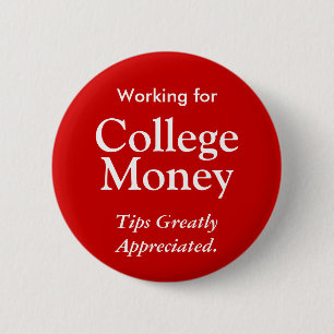 Working for College Money Button - red