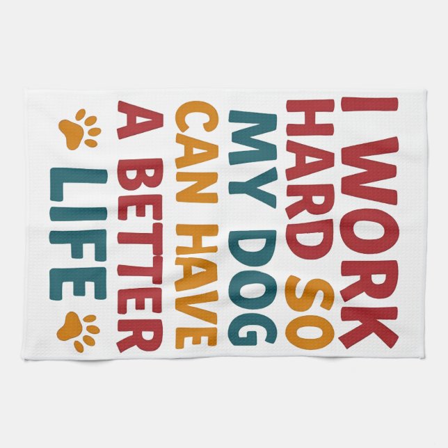 Working for My Dog Kitchen Towel (Horizontal)