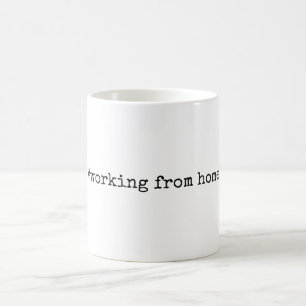 Working From Home  Funny Home Office Mug