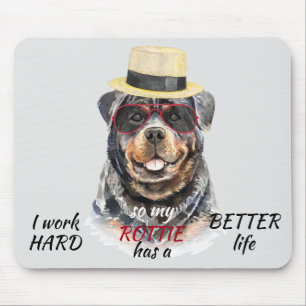 Working Hard for My Rottweiler Mouse Pad