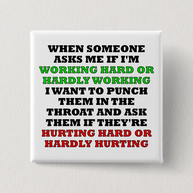 Working Hard Or Hardly Working Funny Button Badge (Devant)