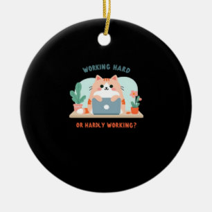 Working Hard Or Hardly Working Funny Meme Ceramic Ornament