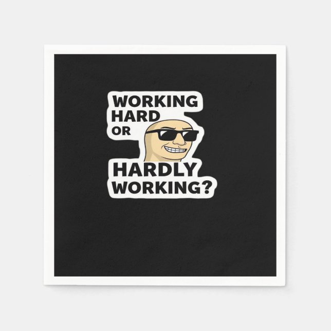 Working Hard Or Hardly Working Funny Meme Sticker Napkin (Front)