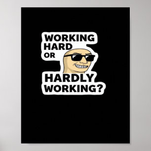 Working Hard Or Hardly Working Funny Meme Sticker Poster