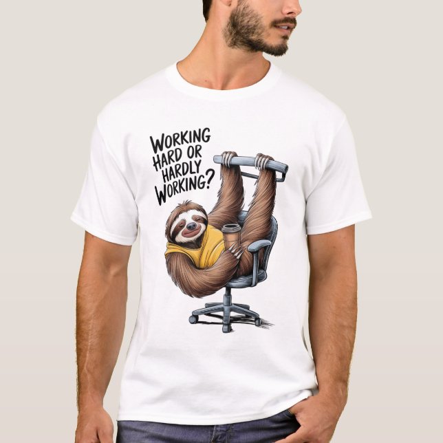 Working Hard or Hardly Working Sloth T-Shirt (Front)