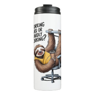 Working Hard or Hardly Working Sloth Thermal Tumbler