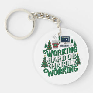 Working Hard Or Hardly Working Ugly Sweater Keychain