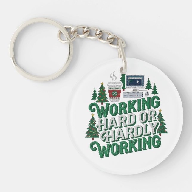 Working Hard Or Hardly Working Ugly Sweater Keychain (Front)