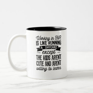 Working In HR Is Like Running A Daycare Two-Tone Coffee Mug