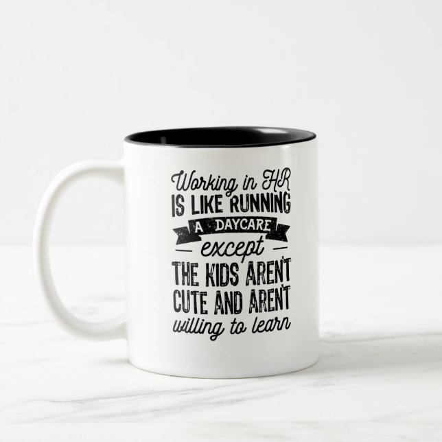 Working In HR Is Like Running A Daycare Two-Tone Coffee Mug (Left)