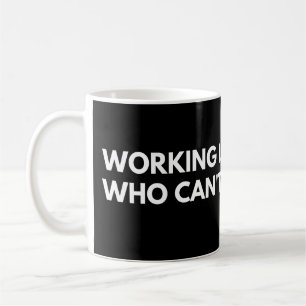 Working Is For People Who Can't Play Poker Coffee Mug