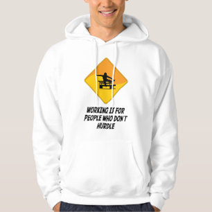 Working Is For People Who Don't Hurdle Hoodie