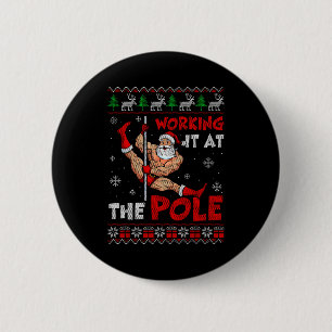 Working It At The Le Funny Santa Dancing Ugly Chri 2 Inch Round Button