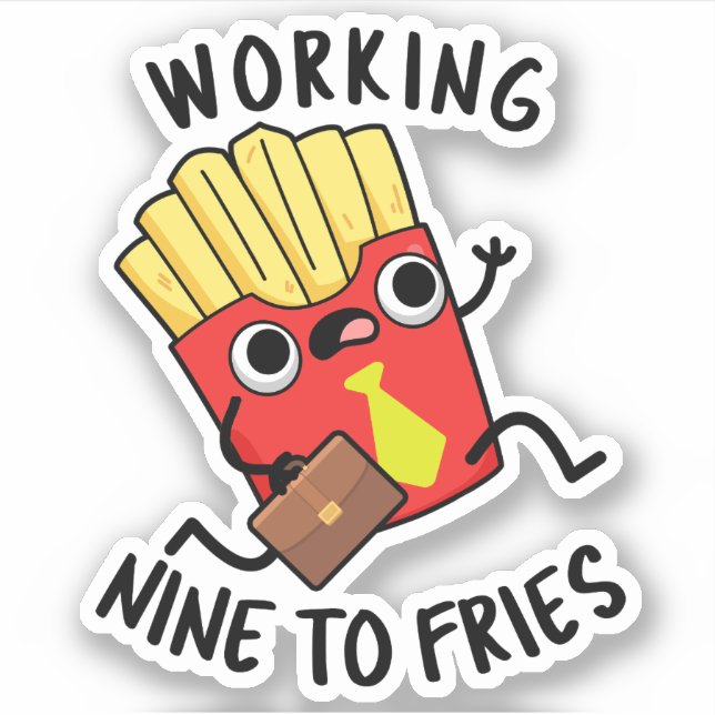 Working Nine To Fries Funny French Fries Pun  (Front)