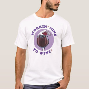 Working Nine To Wine Funny Wine Lovers Quote T-Shirt