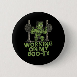 Working On My Boo-ty Funny Halloween Muscular Fran 2 Inch Round Button