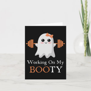 Working On My Booty Boo-ty Funny Halloween Gym Gho Card