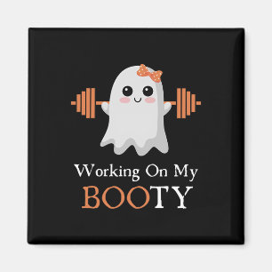 Working On My Booty Boo-Ty Funny Halloween Gym Gho Magnet
