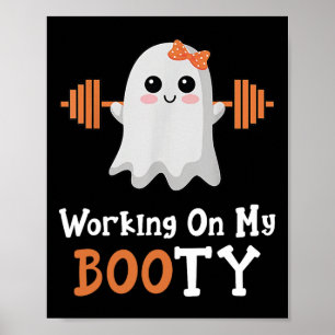 Working On My Booty Boo-Ty Funny Halloween Gym Gho Poster