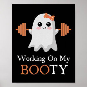 Working On My Booty Boo-Ty Funny Halloween Gym Gho Poster