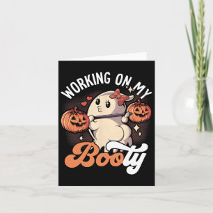 Working On My Booty Card