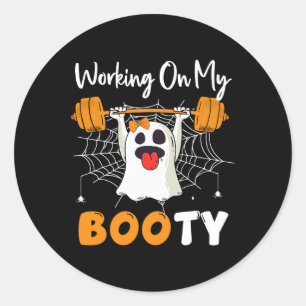 Working On My Booty Ghost Boo Gym Halloween Funny  Classic Round Sticker