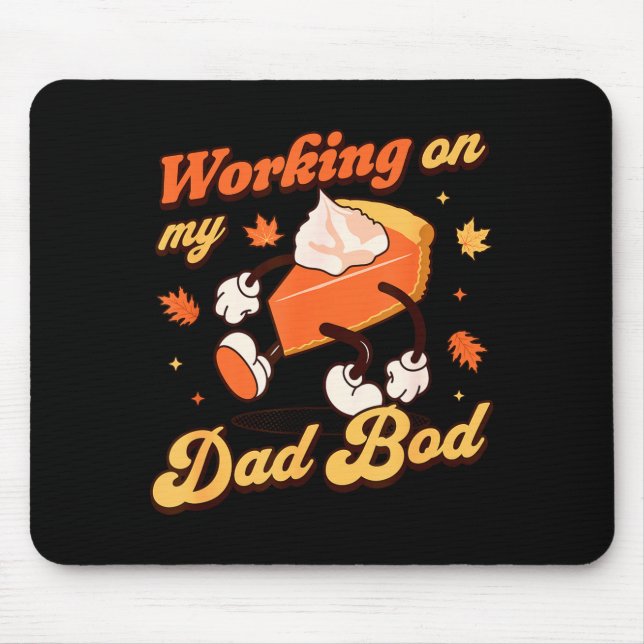 Working On My Dad Bod - Thanksgiving Pregnancy Ann Mouse Pad (Front)