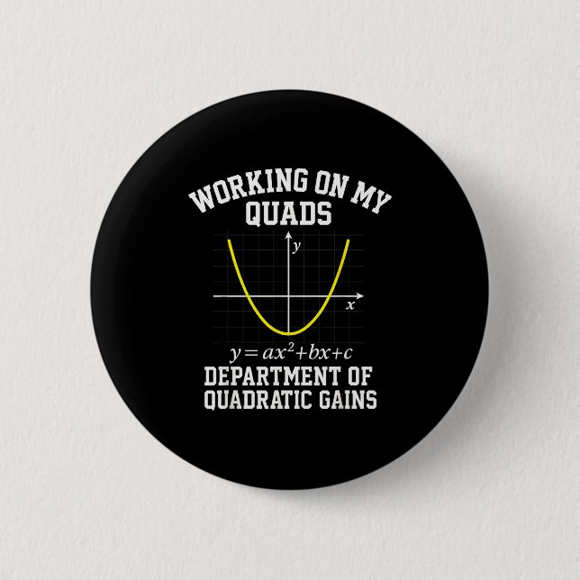 Working On My Quads Funny Algebra Math Gym Teacher 2 Inch Round Button (Front)