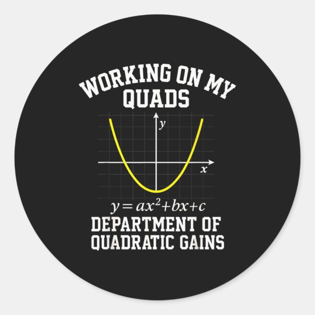 Working On My Quads Funny Algebra Math Gym Teacher Classic Round Sticker (Front)