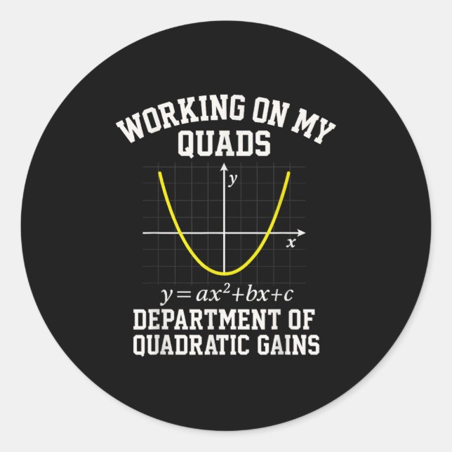 Working On My Quads Funny Algebra Math Gym Teacher Classic Round Sticker (Front)