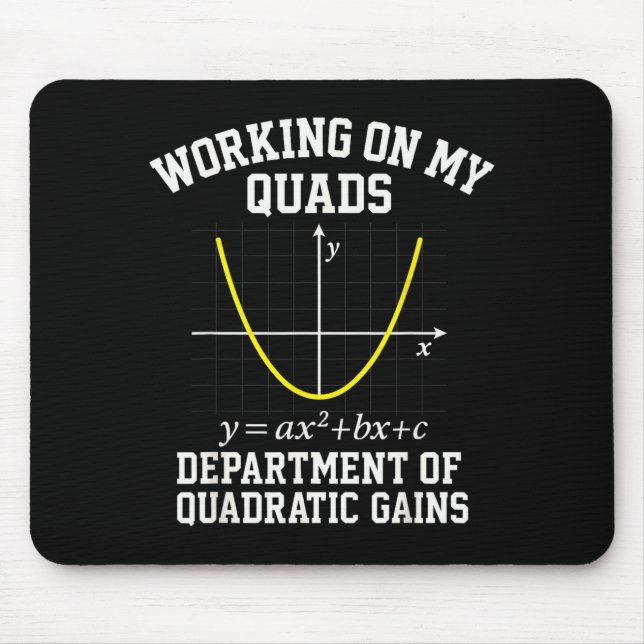 Working On My Quads Funny Algebra Math Gym Teacher Mouse Pad (Front)