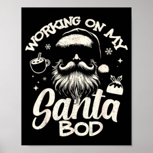Working On My Santa Bod - Christmas Future Dad  Poster