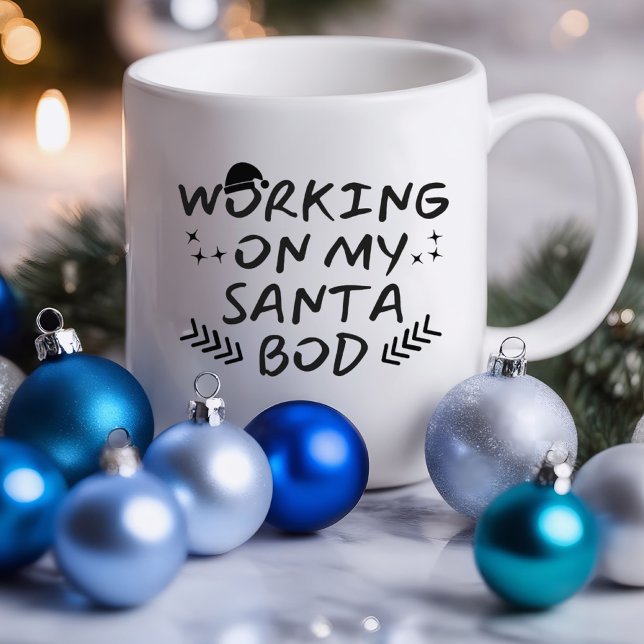 Working on My Santa Bod Funny | Sarcastic Mug (Working on My Santa Bod Funny Mug)
