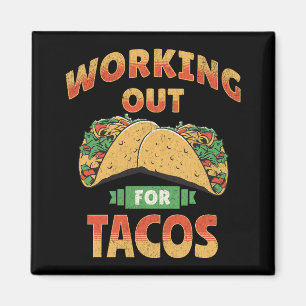Working out for Tacos Magnet