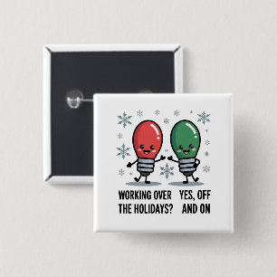 Working Over The Holidays Christmas Funny Joke 2 Inch Square Button