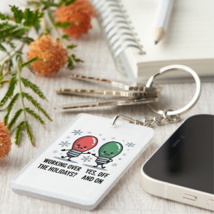 Working Over The Holidays Christmas Funny Joke Keychain