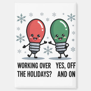 Working Over The Holidays Christmas Funny Joke Magnet