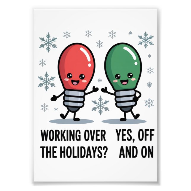 Working Over The Holidays Christmas Funny Joke Photo Print (Front)
