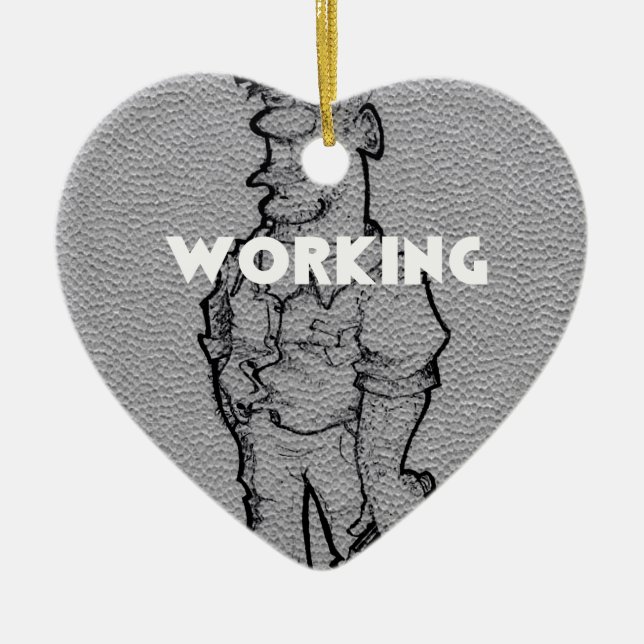 Working Overtime Ceramic Ornament (Front)
