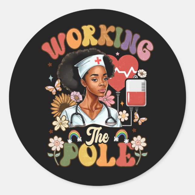 Working The Pole Funny ICU Nurse Emergency Nursing Classic Round Sticker (Front)