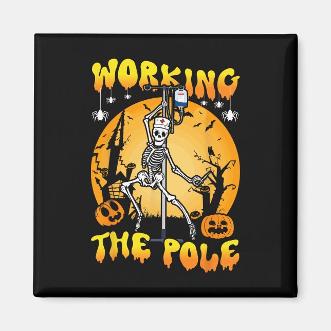 working the pole nurse Halloween funny skeleton nu Magnet (Front)