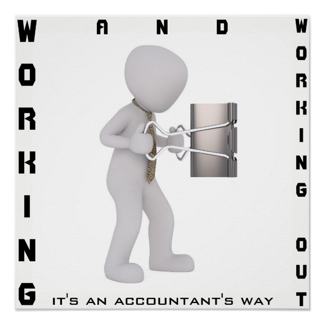 "Working & Working Out: It's an Accountant's Way" Poster (Front)