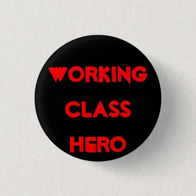WORKINGCLASS HERO 1 INCH ROUND BUTTON (Front)