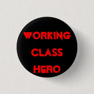 WORKINGCLASS HERO 1 INCH ROUND BUTTON