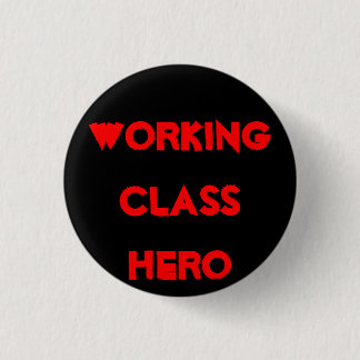 WORKINGCLASS HERO 1 INCH ROUND BUTTON