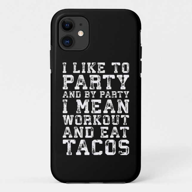 Workout and Eat Tacos (I Like To Party) - Funny Case-Mate iPhone Case (Back)