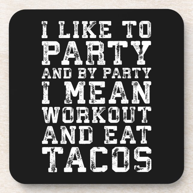Workout and Eat Tacos (I Like To Party) - Funny Coaster (Front)