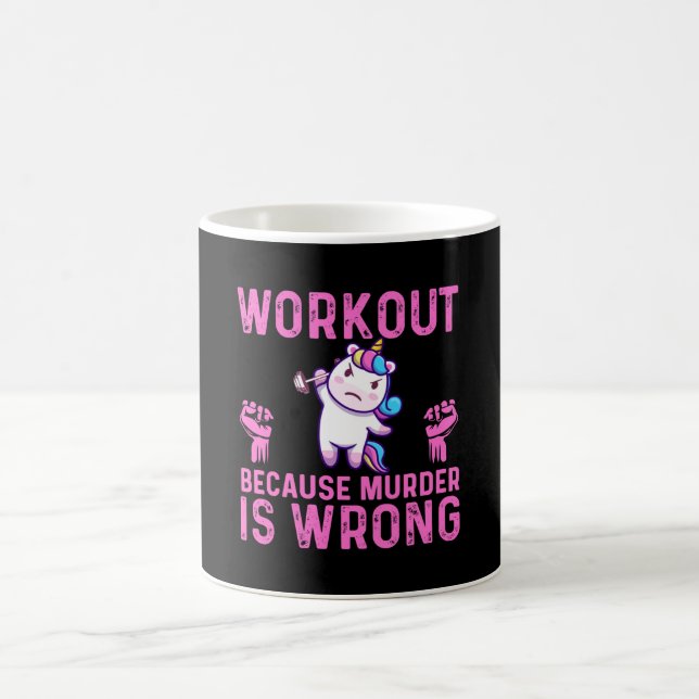 workout because murder is wrong Unicorn Coffee Mug (Center)