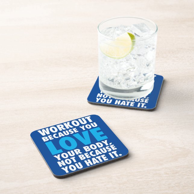Workout Because You Love Your Body - Motivational Coaster (Right Side)