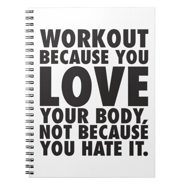 Workout Because You Love Your Body - Motivational Notebook (Front)